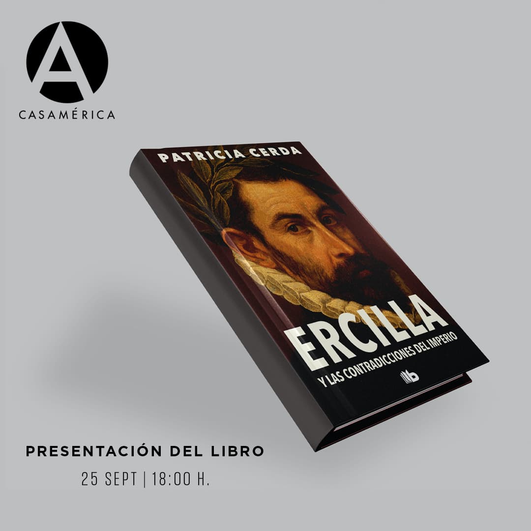 📚 Presentamos 𝑬𝒓𝒄𝒊𝒍𝒍𝒂 𝒚 𝒍𝒂𝒔 𝒄𝒐𝒏𝒕𝒓𝒂𝒅𝒊𝒄𝒄𝒊𝒐𝒏𝒆𝒔 𝒅𝒆𝒍 𝑰𝒎𝒑𝒆𝒓𝒊𝒐 (Ediciones B, 2024), de Patricia Cerda (@patriciacerdap). La novela explora la vida del poeta soldado Alonso de Ercilla, autor de 𝐿𝑎 𝐴𝑟𝑎𝑢𝑐𝑎𝑛𝑎. A través de una rigurosa investigación, Cerda nos lleva al corazón de la guerra de Arauco y a los orígenes de Chile.

🗣️ Con León de la Torre, @patriciacerdap y @danielmiguelanez.
🤝 Con @edicionesb_es.

📅 Miércoles 25 de septiembre.
⌚ 18:00 h.
📍 Sala Simón Bolívar.
🎟️ Entrada libre hasta completar aforo.
🔗 Más información en nuestra web, enlace en la biografía.