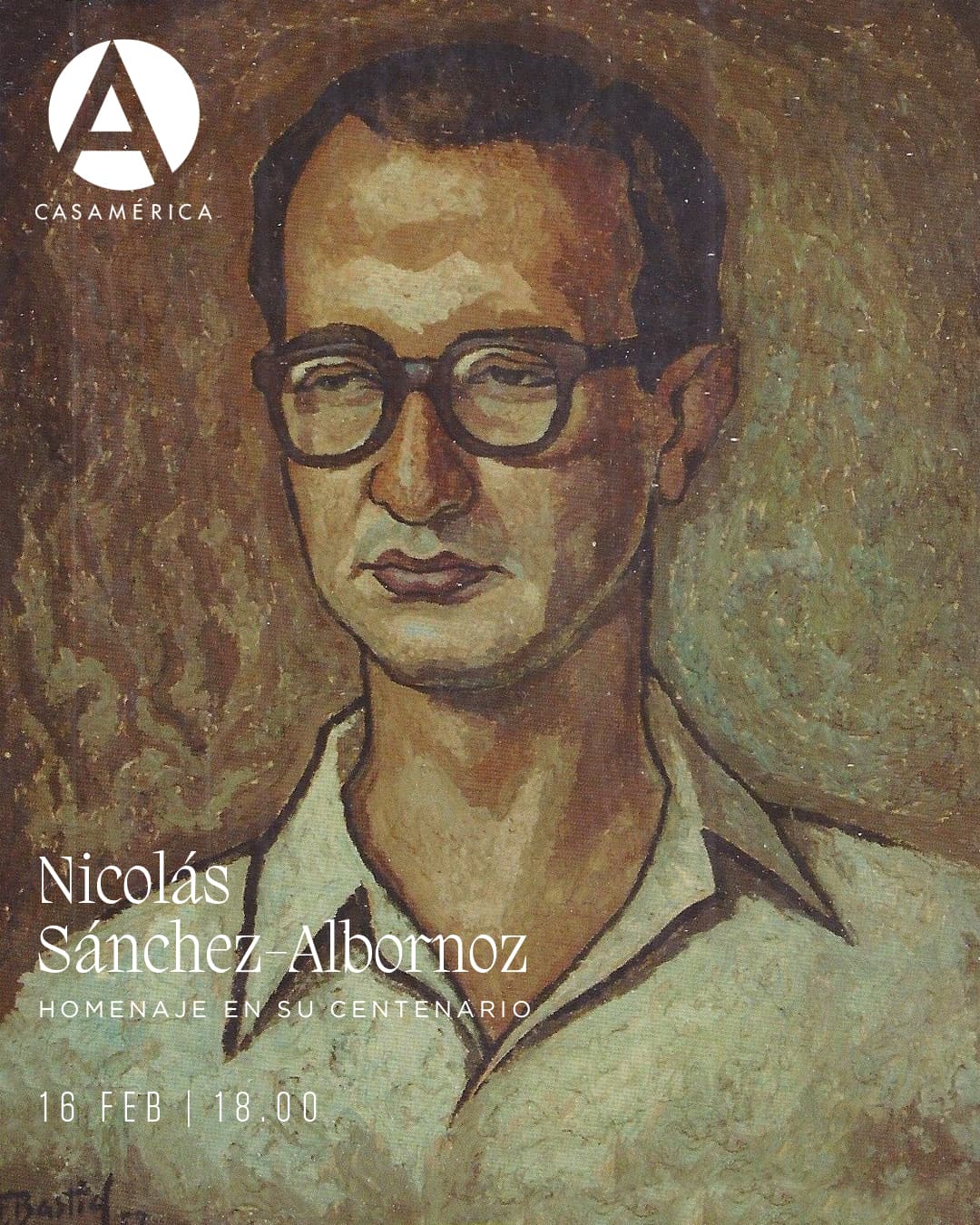 🎶 𝐂𝐞𝐧𝐭𝐞𝐧𝐚𝐫𝐢𝐨 𝐝𝐞 𝐍𝐢𝐜𝐨𝐥𝐚́𝐬 𝐒𝐚́𝐧𝐜𝐡𝐞𝐳-𝐀𝐥𝐛𝐨𝐫𝐧𝐨𝐳.

Homenajeamos al historiador Nicolás Sánchez-Albornoz, figura clave del exilio y la intelectualidad española, al cumplir cien años de vida. A diferencia de otros actos, este será un tributo fundamentalmente musical que recorrerá su trayectoria a través de distintos ritmos y estilos.

👥 Con León de la Torre, Alfonso Domingo, Juan Carlos Mestre, Emilio Silva, Fernando Colomo (vídeo), Fernando Olmeda y el propio Nicolás Sánchez-Albornoz. 
🎵 Actuaciones de Luisa y Cuco Pérez, Sugar Mercy, Fernando Figueroa, Rafa Sideburns, Antonio Lucio Tonet, Raphael del Dobro, Virginia Cooper y Felo Aracil.

📅 Lunes 16 de febrero.
⌚ 18:00.
📍 Sala Simón Bolívar.
🎟️ Entrada libre hasta completar aforo.

🔗 Más información en nuestra web, enlace en la biografía.

#Historia #Cultura #NicolásSánchezAlbornoz #Música #Homenaje #CasaDeAmérica