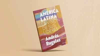 América Latina: la visión de sus líderes