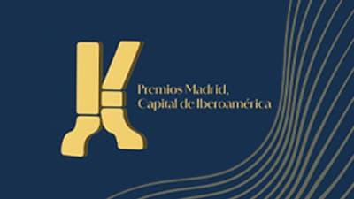 Premios 'Madrid, capital de Iberoamérica'